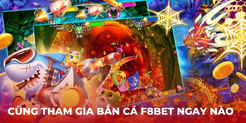 Cùng tham gia Bắn Cá Bắn Cá F8BET ngay nào